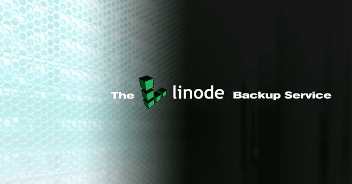 The Linode Backup Service The Linode Backup Service